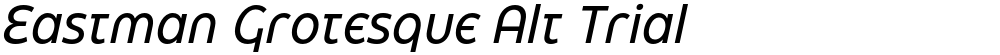 Eastman Grotesque Alt Trial