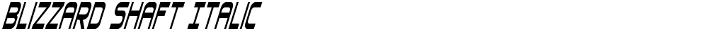 Blizzard Shaft Italic