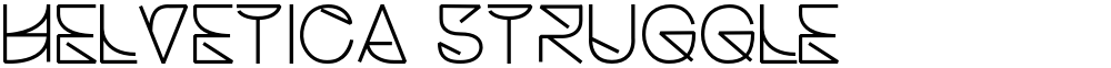 Helvetica Struggle 